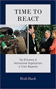 Time to React: The Efficiency of International Organizations in Crisis Response
