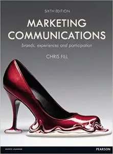 Marketing Communications: Brands, Experiences & Participation  Ed 6