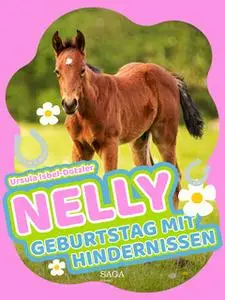 «Nelly - Geburtstag mit Hindernissen» by Ursula Isbel Dotzler