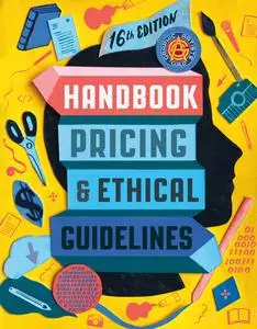 Graphic Artists Guild Handbook: Pricing & Ethical Guidelines, 16th Edition