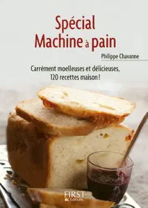 Philippe Chavanne, "Spécial machine à pain"