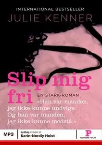 «Slip mig fri» by Julie Kenner