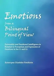 Emotions from a Bilingual Point of View: Personality and Emotional Intelligence in Relation to Perception and Expression