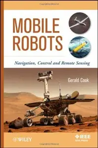 Mobile Robots: Navigation, Control and Remote Sensing