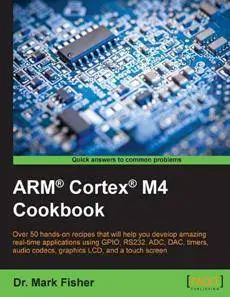 ARM® Cortex® M4 Cookbook