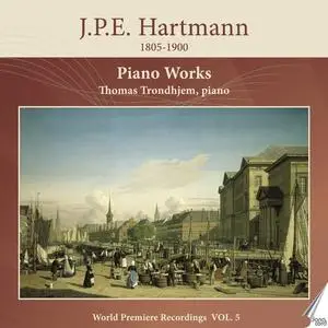 Thomas Trondhjem - J.P.E. Hartmann: Piano Works Vol.5 (2023)