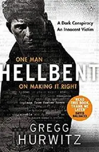 Hellbent: A Dark Conspiracy. An Innocent Victim (An Orphan X Thriller Book 3)