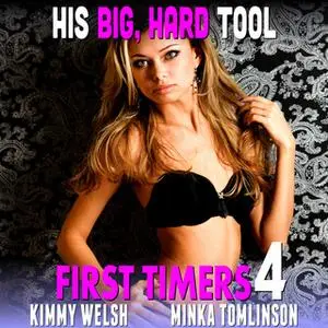 «His Big, Hard Tool: First Timers 4 (Virgin Erotica)» by Kimmy Welsh