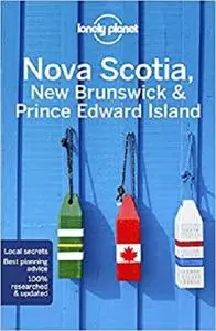 Lonely Planet Nova Scotia, New Brunswick & Prince Edward Island (Regional Guide)