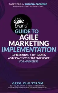 The Agile Brand Guide to Agile Marketing Implementation