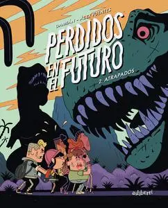 Perdidos en el futuro Tomo 2. Atrapados