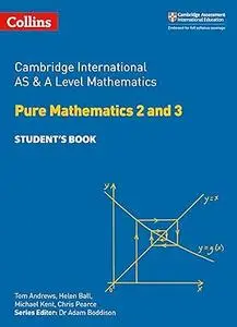 Cambridge International AS and A Level Mathematics Pure Mathematics 2 and 3 Student's Book