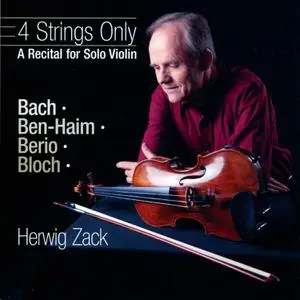Herwig Zack - 4 Strings Only: A Recital for Solo Violin (2011)