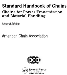 Standard Handbook of Chains: Chains for Power Transmission and Material Handling 