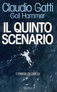 Claudio Gatti, Gail Hammer - Il quinto scenario, I missili di Ustica (RePost)