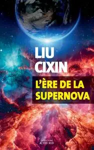 Cixin Liu, "L'ère de la supernova"