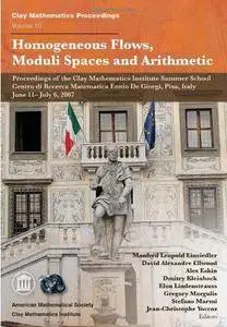 Homogeneous flows, moduli spaces and arithmetic : proceedings of the Clay Mathematics Institute Summer School, Centro di Recerc