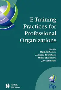 "E-Training Practices for Professional Organizations" ed. by Paul Nicholson et al.