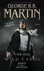 Martin, George R. R. - Wild Cards - Die erste Generation - Vier Asse