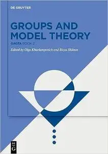 Groups and Model Theory: GAGTA BOOK 2 (De Gruyter Logic and Its Applications, 10)