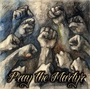 Pray The Martyr - Pray The Martyr (2010)