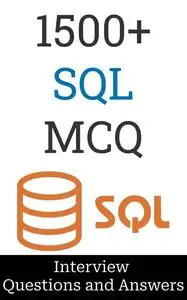 1500+ SQL Interview Questions and Answers: MCQ Format Questions | Freshers to Experienced | Detailed Explanations