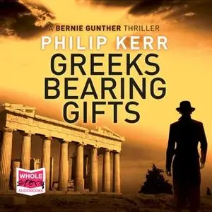 «Greeks Bearing Gifts» by Philip Kerr