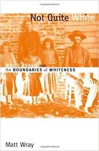 Not Quite White: White Trash and the Boundaries of Whiteness