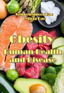 "Obesity: Human Health and Disease" ed. by Venketeshwer Rao, Leticia Rao