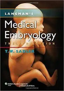 Langman's Medical Embryology (Longmans Medical Embryolgy) [Repost]