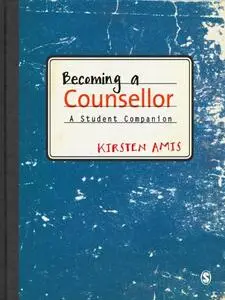 Becoming a Counsellor: A Student Companion