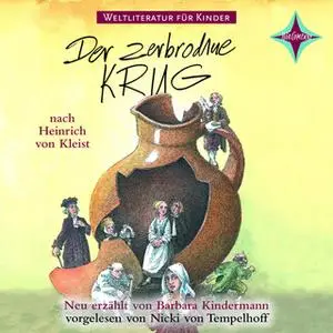 «Weltliteratur für Kinder: Der zerbrochene Krug» by Heinrich von Kleist,Barbara Kindermann