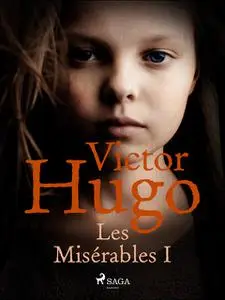 «Les Misérables I» by Victor Hugo