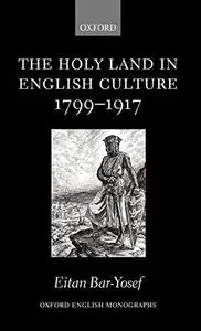 The Holy Land in English Culture 1799-1917: Palestine and the Question of Orientalism