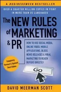 The New Rules of Marketing & PR: How to Use Social Media, Online Video, Mobile Applications, Blogs, News Releases... (repost)