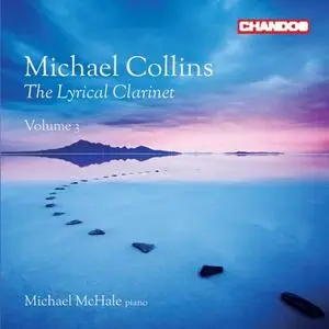 Michael Collins & Michael McHale - The Lyrical Clarinet, Vol. 3 (2020)