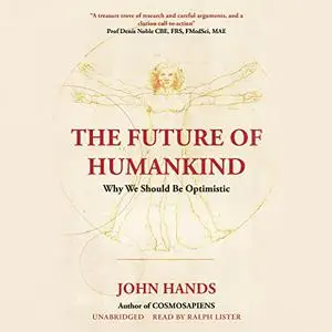 The Future of Humankind: Why We Should Be Optimistic [Audiobook]