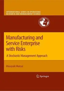Manufacturing and Service Enterprise with Risks: A Stochastic Management Approach  (repost)