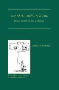 Transforming Nature: Ethics, Invention and Discovery