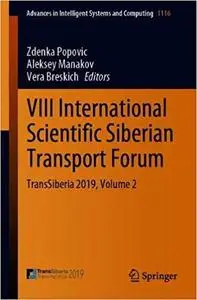 VIII International Scientific Siberian Transport Forum: TransSiberia 2019, Volume 2