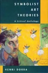 Symbolist Art Theories: A Critical Anthology