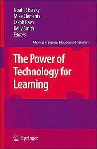 The Power of Technology for Learning (Advances in Business Education and Training)