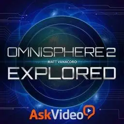 Ask Video - Omnisphere 101: Omnisphere 2 Explored