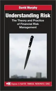 Understanding Risk: The Theory and Practice of Financial Risk Management (repost)