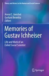 Memories of Gustav Ichheiser: Life and Work of an Exiled Social Scientist