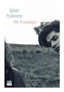 Sylvain Prudhomme - Vite di passaggio
