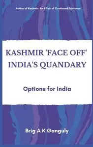 Kashmir Face-Off India's Quandary: Options for India