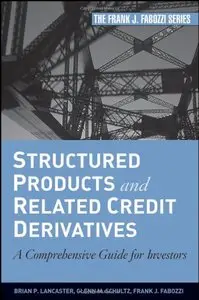 Structured Products and Related Credit Derivatives: A Comprehensive Guide for Investors (Repost)