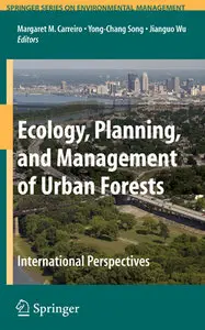 "Ecology, Planning, and Management of Urban Forests: International Perspective" ed. by Margaret M. Carreiro, et al. (Repost)