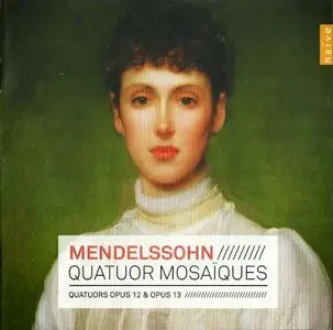 Quatuor Mosaiques - Mendelssohn: String Quartets op.12 & op.13 (1998)